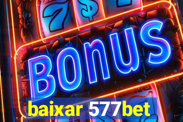 baixar 577bet